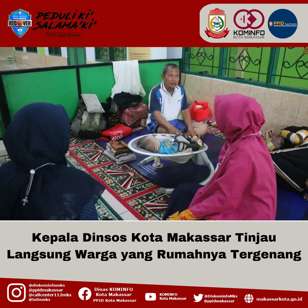 Kepala Dinsos Kota Makassar Tinjau Langsung Warga Yang Rumah Tergenang