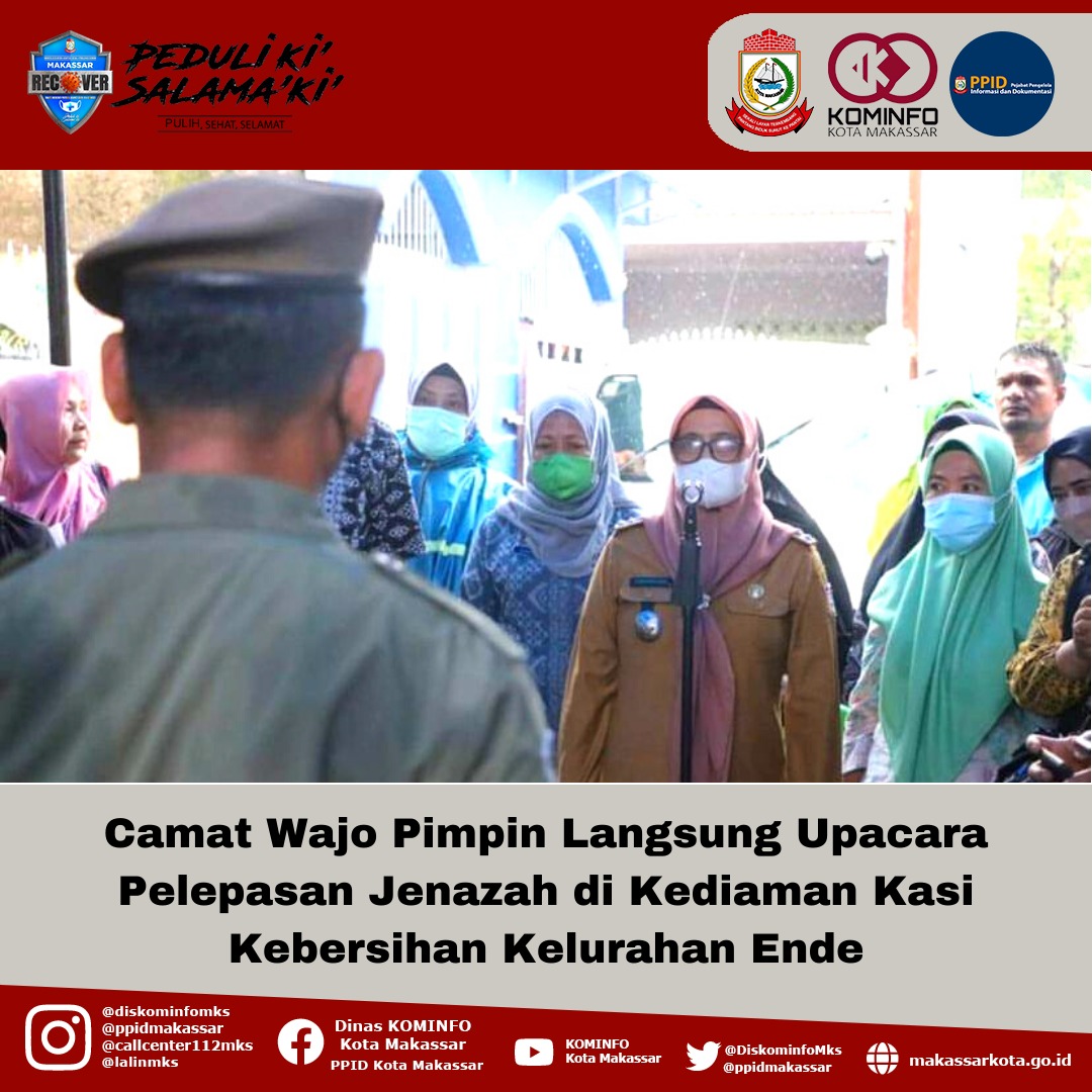 Camat Wajo Pimpimn Langsung Upacara Pelepasan Jenazah di kediaman Kasii kebersihan Kelurahan Ende