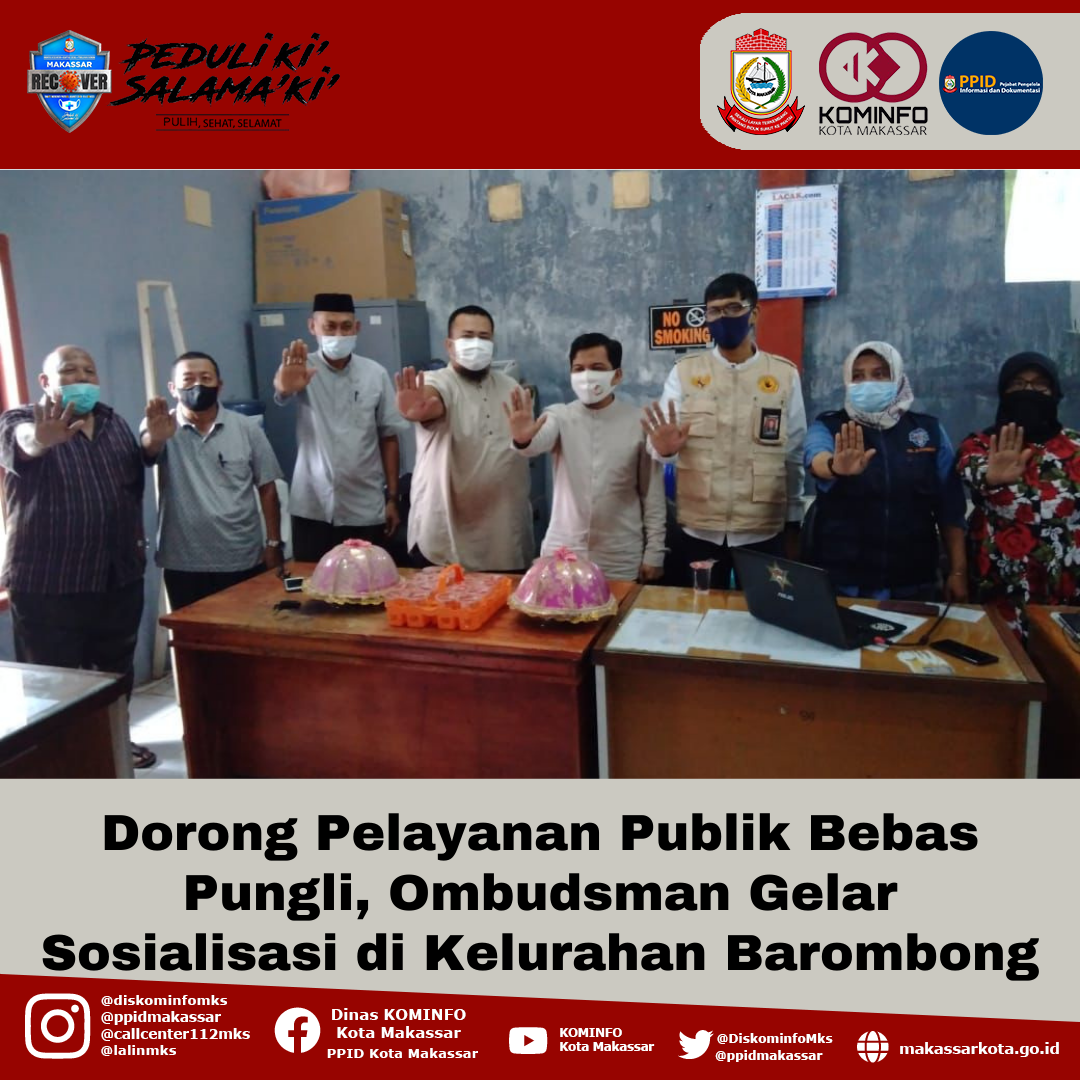 Dorong Pelayanan Publik Bebas Pungli, Ombudsman Gelar Sosialisasi di Kelurahan Barombong