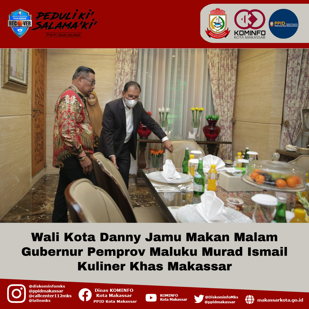 Wali Kota Danny Jamu Makan Malam Gubernur Pemprov Maluku Murad Ismail Kuliner Khas Makassar
