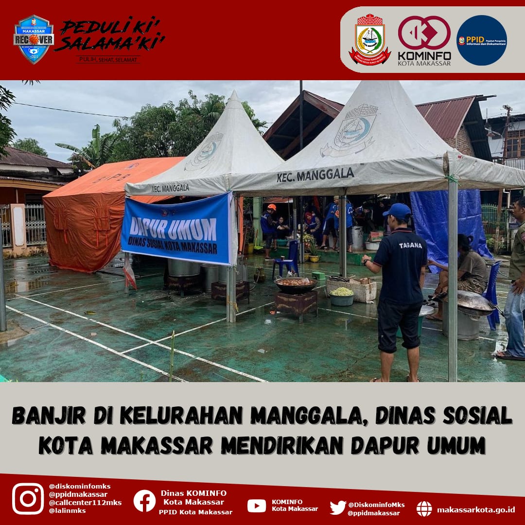 Banjir Di Kelurahan Manggala, Dinas Sosial Kota Makassar Mendirikan Dapur Umum