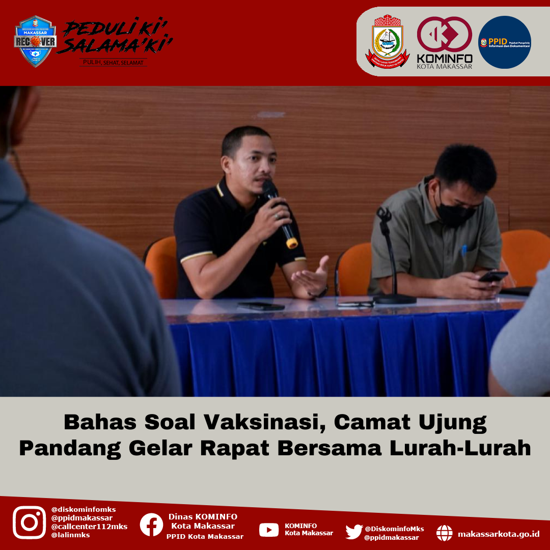 Bahas Soal Vaksinasi, Camat Ujung Pandang Gelar Rapat Bersama Lurah-Lurah