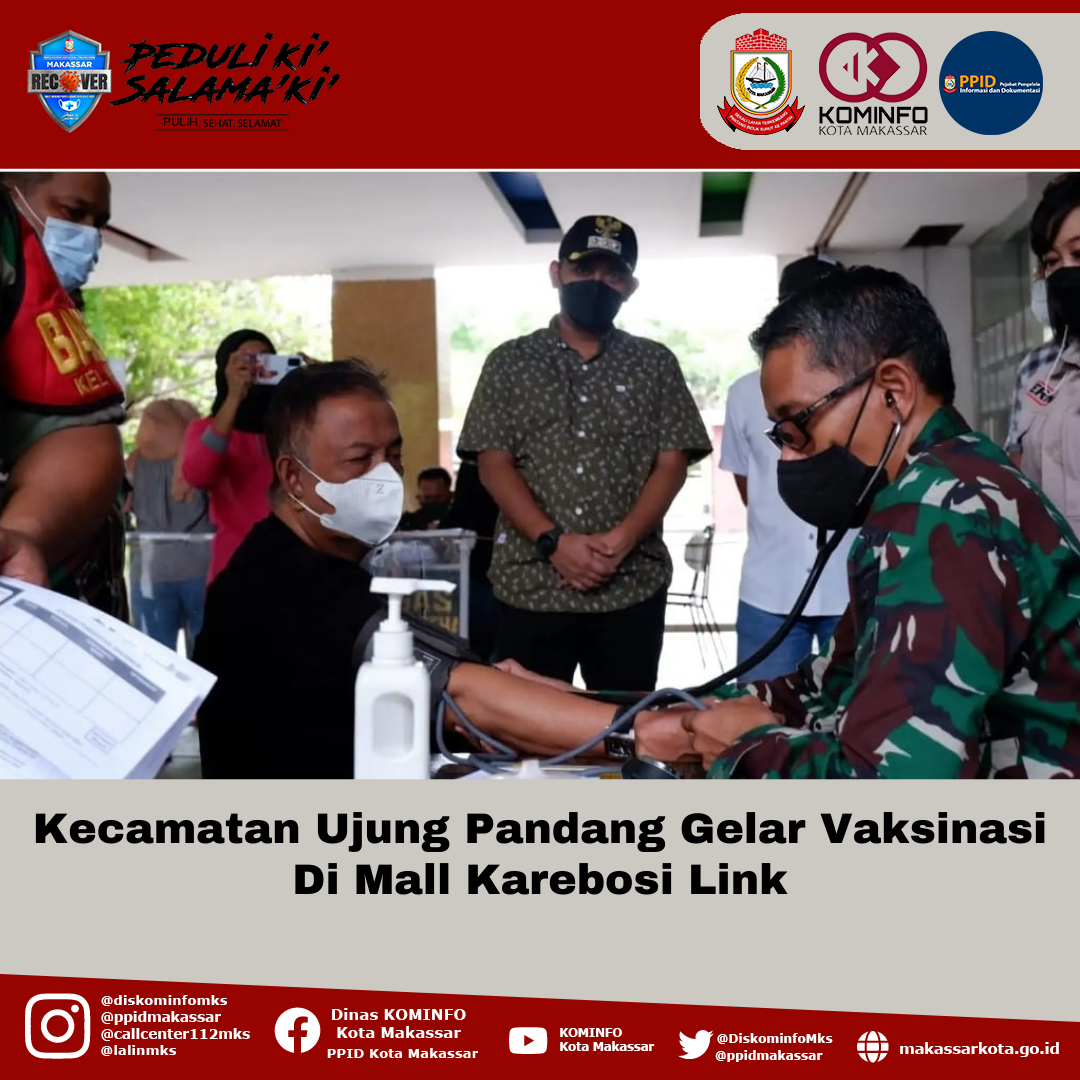 Kecamatan Ujung Pandang Gelar Vaksinasi Di Mall Karebosi Link