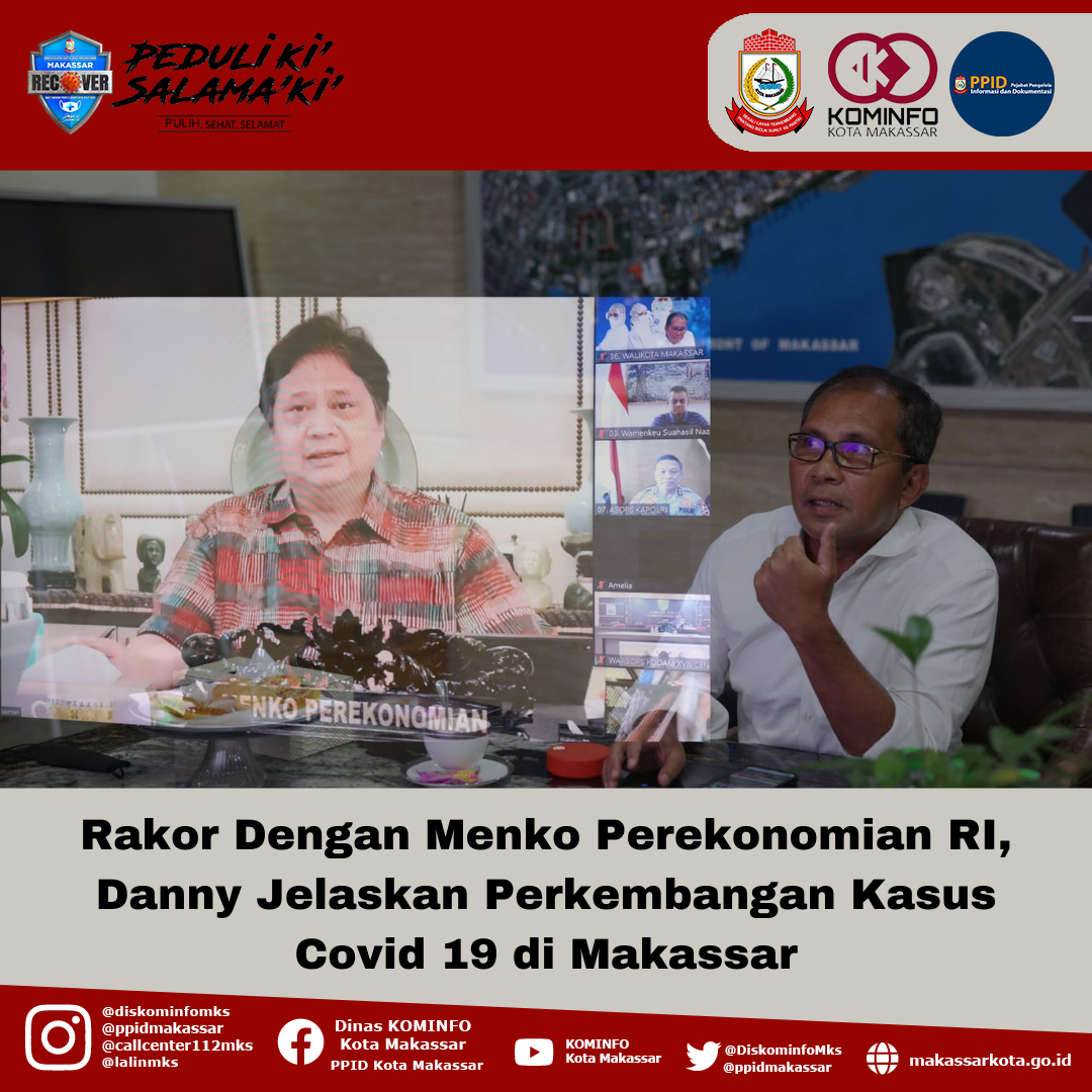 Rakor Dengan Menko Perekonomian RI, Danny Jelaskan Perkembangan Kasus Covid 19 di Makassar