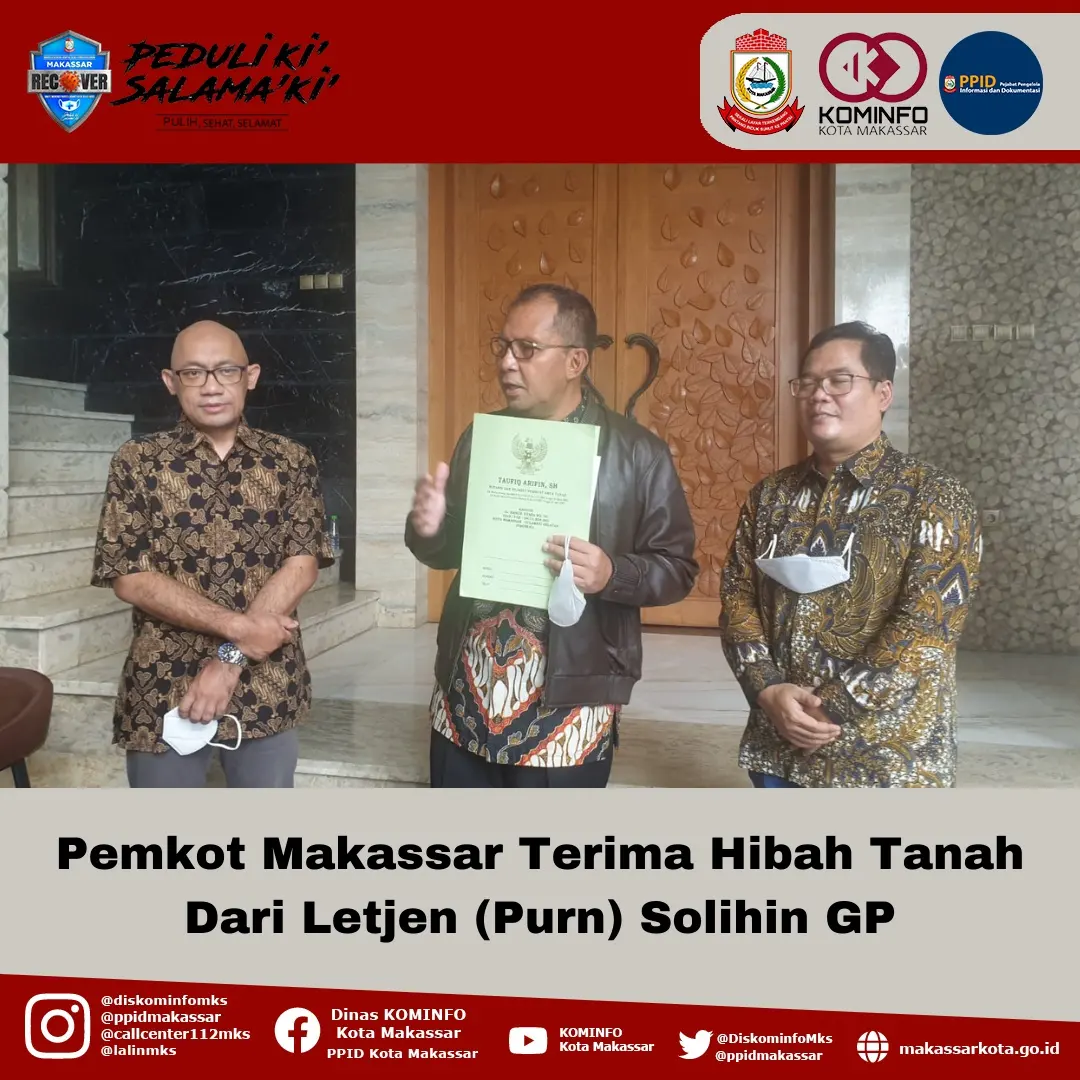 Pemkot Makassar Terima Hibah Tanah Dari Letjen (Purn) Solihin GP 