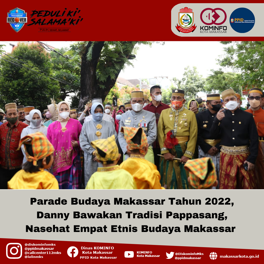 Parade Budaya Makassar Tahun 2022, Danny Bawakan Tradisi Pappasang, Nasehat Empat Etnis Budaya Makassar 