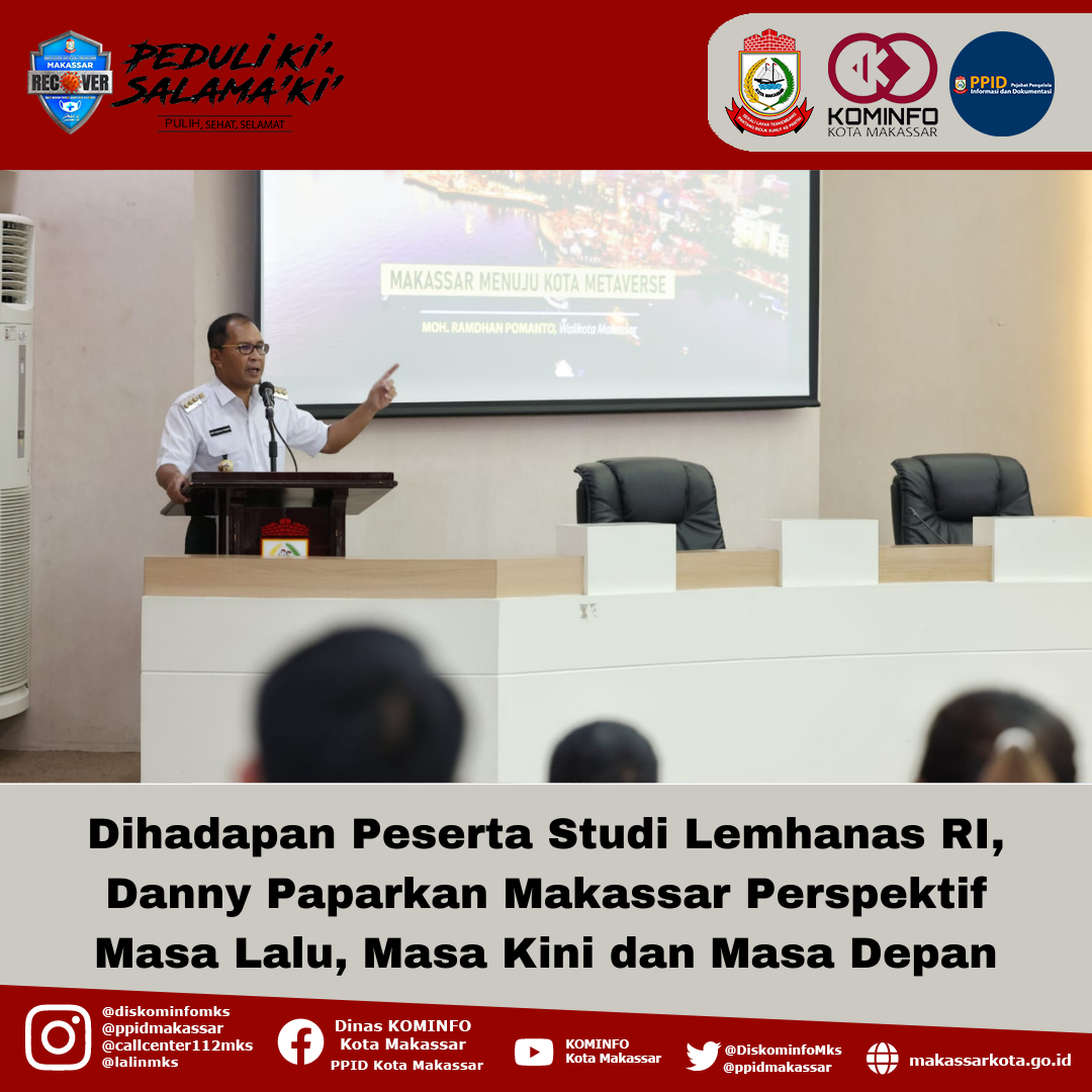 Dihadapan Peserta Studi Lemhanas RI, Danny Paparkan Makassar Perspektif Masa Lalu, Masa Kini dan Masa Depan