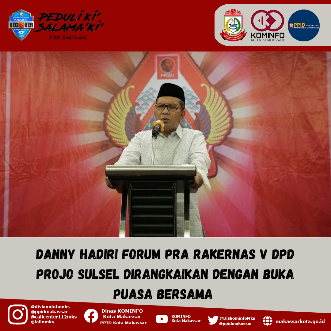 Danny Hadiri Forum Pra Rakernas V DPD Projo Sulsel Dirangkaikan Dengan Buka Puasa Bersama 