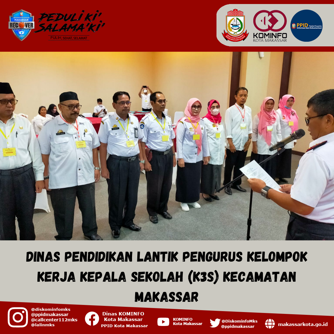 Dinas Pendidikan Lantik Pengurus Kelompok Kerja Kepala Sekolah (K3S) Kecamatan Makassar