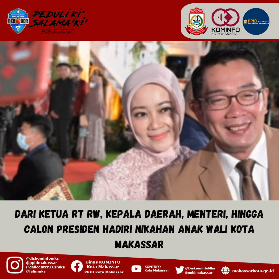 Dari Ketua RT RW, Kepala Daerah, Menteri, Hingga Calon Presiden Hadiri Nikahan Anak Wali Kota Makassar