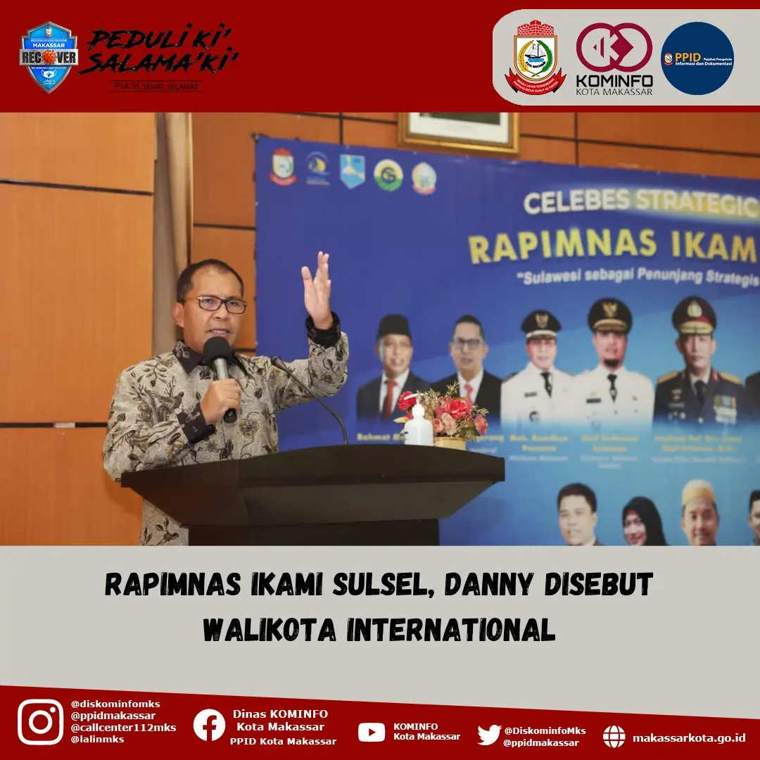 Rapimnas IKAMI Sulsel, Danny Disebut Walikota International