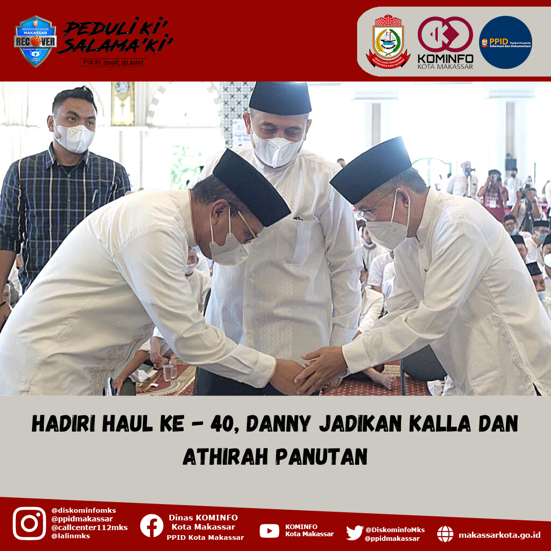 Hadiri Haul ke - 40, Danny Jadikan Kalla dan Athirah Panutan