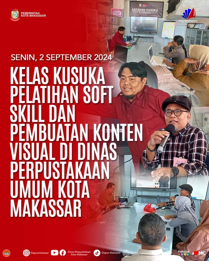 KELAS KUSUKA PELATIHAN SOFT SKILL DAN PEMBUATAN KONTEN VISUAL DI DINAS PERPUSTAKAAN UMUM KOTA MAKASSAR