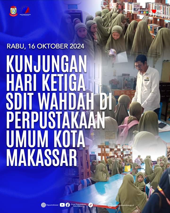 KUNJUNGAN HARI KE TIGA SDIT WAHDAH DI PERPUSTAKAAN UMUM KOTA MAKASSAR